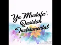 Ya Mustafa : Qasidah Instrumental