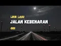 Download Lagu GIGI - JALAN KEBENARAN LYRICS \u0026 COVER