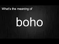 What s the meaning of boho How to pronounce boho