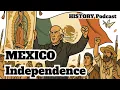 Mexico s Independence History You Never Learned in School Sleep History