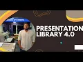 UNDERSTANDING OF PRESENTATION LIBRARY 4 0