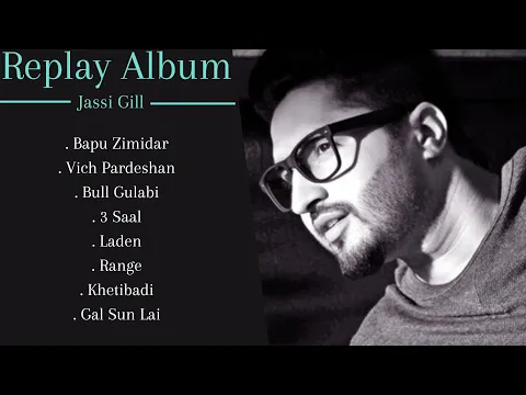 Download MP3 REPLAY ALBUM : Jassi Gill | Return Of Melody | Punjabi Hit Songs | Guru Geet Tracks