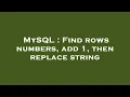 MySQL Find rows numbers add 1 then replace string