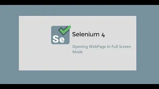 4 Selenium 4 Open Web Page in Full Screen Mode