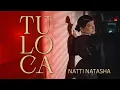 Download Lagu Natti Natasha - Tu Loca [Official Video]