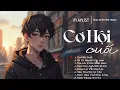 Download Lagu Cơ Hội Cuối - Nhạc Trẻ Ballad Việt Hay Nhất 2025 | Liên Khúc Nhạc Việt Hot Nhất Hiện Nay