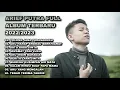 Download Lagu ARIEF PUTRA FULL ALBUM TERBARU 2022/2023 - TOLONG JAGA PERASAANKU