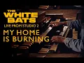 Download Lagu The White Bats - My Home is Burning - Live from Studio 2
