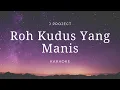 Roh Kudus Yang Manis | Karaoke | Minus one | Lyrics | HQ Audio | Chords | lagu sekolah minggu |