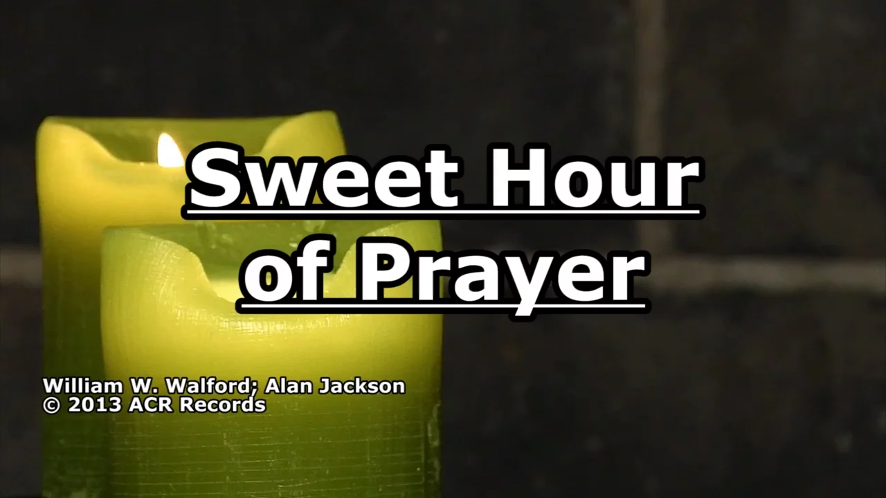 Sweet Hour of Prayer - Alan Jackson - Lyrics Sweet Hour of Prayer - Alan Jackson - Lyrics