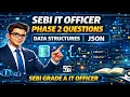 SEBI IT Officer Phase 2 Questions Data Structures JSON SEBI GRADE A IT Officer