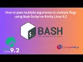 How to pass multiple arguments to multiple flags using Bash Script on Rocky Linux 9 2
