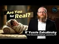 Download Lagu Are You for Real? | Rabbi Yussie Zakutinsky