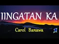 Download Lagu IINGATAN KA -  CAROL BANAWA Instrumental with lyrics