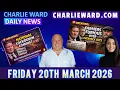 CHARLIE WARD DAILY NEWS WWITH CHARLIE WARD DREW DEMI FRIDAY 20TH MARCH 2026