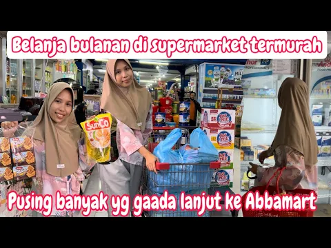 Download MP3 BELANJA BULANAN DISUPERMARKET TERMURAH‼️ PUSING BANYAK YANG GAADA LANJUT KE ABBAMART