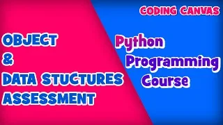 OBJECT DATA STUCTURES ASSESSMENT TEST Learn Python Programming Beginner to Advanced