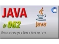 062 Java nivel basico Breve introducao a Data e Hora em Java