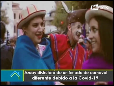 Azuay disfrutará de un feriado de carnaval diferente debido a la covid-19