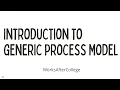Introduction to Generic Process Model ESC Madhav PVL KLU