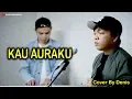 Download Lagu KAU AURAKU - ADA BAND (DENIS) LIVE COVER