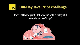 Javascript challenge How to print hello world with a delay in javascript setTimeout