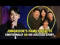 Download Lagu Jungkook's Family REACTS EMOTIONALLY On His Success Story