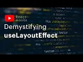 Demystifying useLayoutEffect React Hook