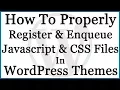 How To Include CSS JavaScript in WordPress Theme with WP Register Enqueue Script Style