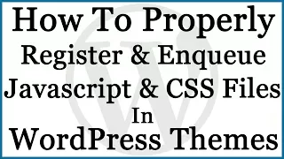 How To Include CSS JavaScript in WordPress Theme with WP Register Enqueue Script Style