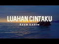 Download Lagu Ezad Lazim - Luahan Cintaku (Video Lirik)