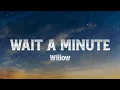 Download Lagu WILLOW - Wait a Minute! (Lyrics)