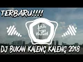 Download Lagu TERBARU!!!  DJ BUKAN KALENG KALENG 2018 (LAGU PALING POPULER BY Rahmat Tahalu)