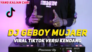 Download DJ GEBOY MUJAIR TIKTOK TERBARU VERSI KENDANG JEDAG JEDUG  FULL BASS 2022 MP3