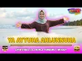 🔴 YA AYYUHA AHLUNNUHA || LIRIK VIDEO || DJ KOPLO TERBARU || MIXDUT