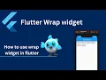 Flutter widget Wrap widget purpose How to use it