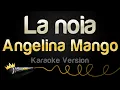 Download Lagu Angelina Mango - La noia (Karaoke Version)