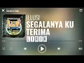 Download Lagu Illusi - Segalanya Ku Terima [Lirik]