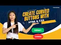 How to create curved buttons on your website with html and css