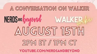 Conversation on Walker with Nerds and Beyond The Walker Wiki