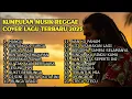 Download Lagu Kumpulan LAGU REGGAE TERBARU 2025 | Full Album Musik Reggae 🔥 Top Hits Spotify Indonesia 2025