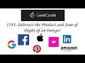 LeetCode 1281 Subtract the Product and Sum of Digits of Integer - Interview Prep Ep 25
