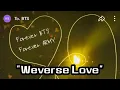 Weverse Love (Feat. BTS ARMY Fan Letters)