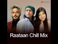 Raataan Chill Mix