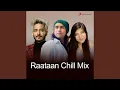 Download Lagu Raataan Chill Mix