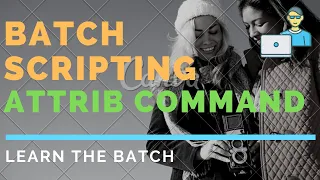 Batch file programming tutorial ATTRIB COMMAND Batch Scripting Part-6 - ATTRIB Batch Command