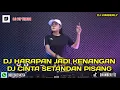 Download Lagu DJ HARAPAN JADI KENANGAN X DJ CINTA SETANDAN PISANG‼️DJ DUGEM FUNKOT TERBARU 2024‼️
