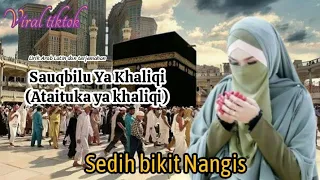 Download Sholawat viral tiktok Sauqbilu Ya Khaliqi (Ataituka ya khaliqi) Sedih bikit nangis MP3