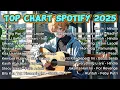 Lagu Top Chart Spotify 2025 🎶 Lagu-Lagu Terbaik \u0026 Paling Sering Diputar Tahun Ini!