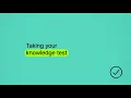 Taking your knowledge test
